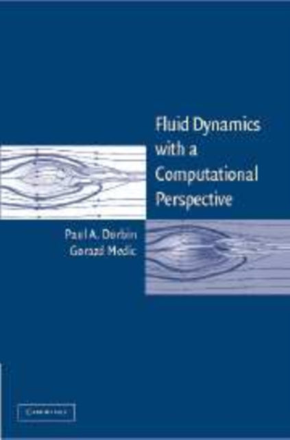 Book cover of: Fluid Dynamics with a Computational Perspective. By: Paul A. Durbin