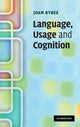 Book cover of: Language, Usage and Cognition. By: Joan Bybee