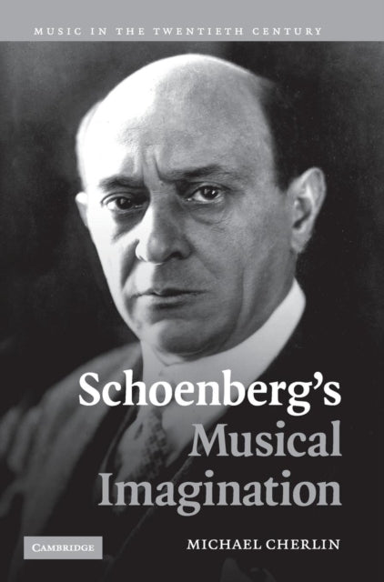 Book cover of: Schoenberg's Musical Imagination. By: Michael Cherlin
