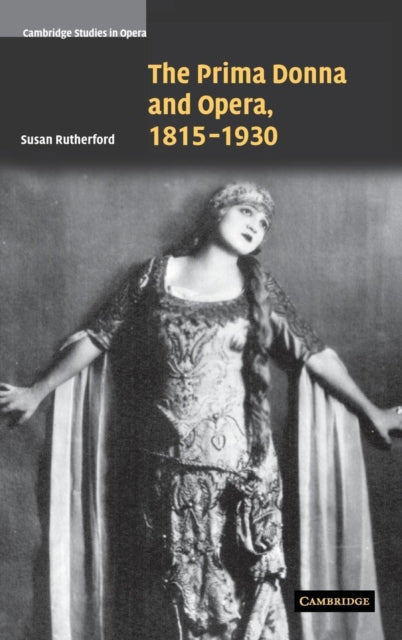 The Prima Donna and Opera, 1815–1930