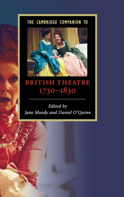 The Cambridge Companion to British Theatre, 1730–1830