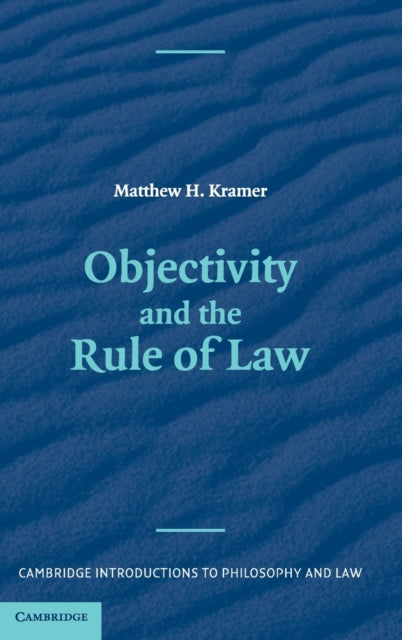 Book cover of: Objectivity and the Rule of Law. By: Matthew H. Kramer, Matthew Kramer