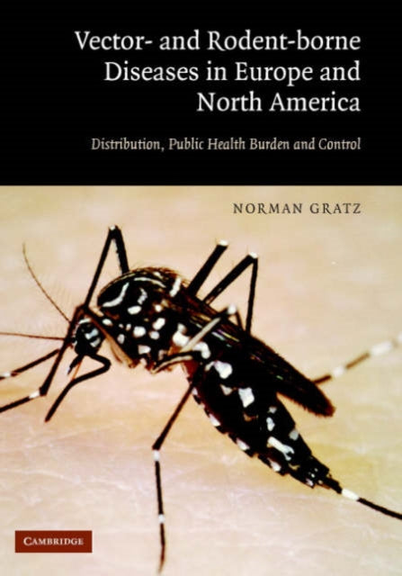 Book cover of: Vector- and Rodent-Borne Diseases in Europe and North America. By: Norman Gratz, Norman G. Gratz
