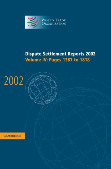 Book cover of: Dispute Settlement Reports 2002: Volume 4, Pages 1387-1818. By: World Trade Organization