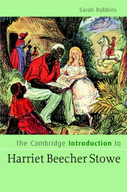 Book cover of: Cambridge Introduction to Harriet Beecher Stowe. By: Sarah Robbins