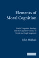 Book cover of: Elements of Moral Cognition. By: John M. Mikhail