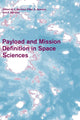 Book cover of: Payload and Mission Definition in Space Sciences. By: V. Martínez Pillet