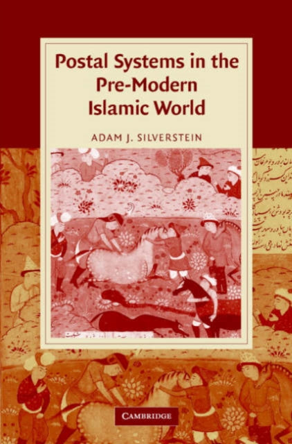 Book cover of: Postal Systems in the Pre-Modern Islamic World. By: Adam J. Silverstein