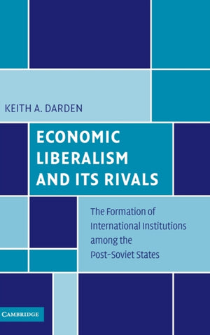 Economic Liberalism and Its Rivals
