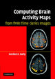 Book cover of: Computing Brain Activity Maps from fMRI Time-Series Images. By: Gordon E. Sarty