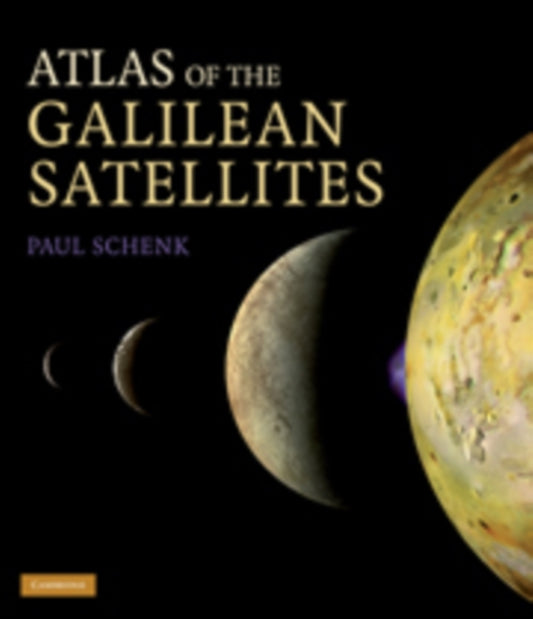 Book cover of: Atlas of the Galilean Satellites. By: Paul M. Schenk, Paul Schenk