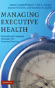 Book cover of: Managing Executive Health. By: James Campbell Quick