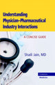 Book cover of: Understanding Physician-Pharmaceutical Industry Interactions. By: Shaili Jain