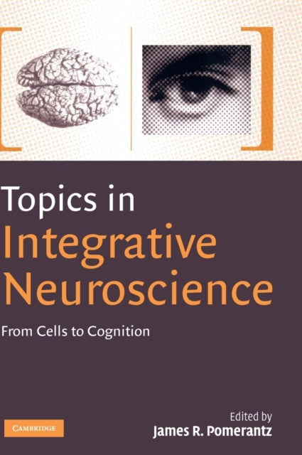 Book cover of: Topics in Integrative Neuroscience. By: James Pomerantz