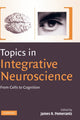 Book cover of: Topics in Integrative Neuroscience. By: James Pomerantz