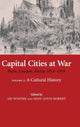 Book cover of: Capital Cities at War: Volume 2, A Cultural History