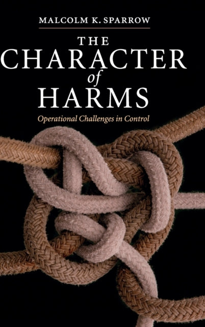 Book cover of: Character of Harms. By: Malcolm K. Sparrow