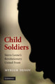 Book cover of: Child Soldiers. By: Myriam S. Denov
