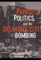 Book cover of: Patriots, Politics, and the Oklahoma City Bombing. By: Stuart A. Wright