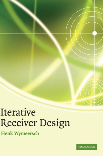 Book cover of: Iterative Receiver Design. By: Henk Wymeersch