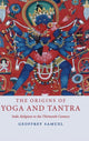 Book cover of: Origins of Yoga and Tantra. By: Geoffrey Samuel