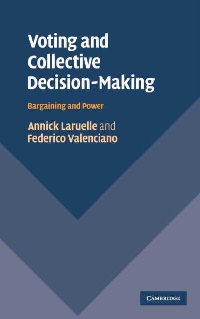Book cover of: Voting and Collective Decision-Making. By: Annick Laruelle