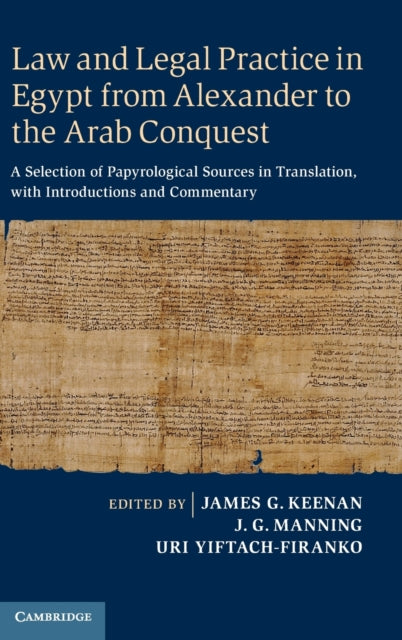 Law and Legal Practice in Egypt from Alexander to the Arab Conquest