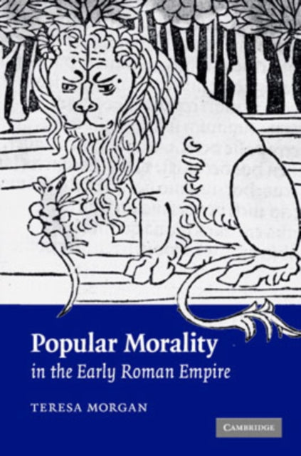Book cover of: Popular Morality in the Early Roman Empire. By: Teresa Morgan