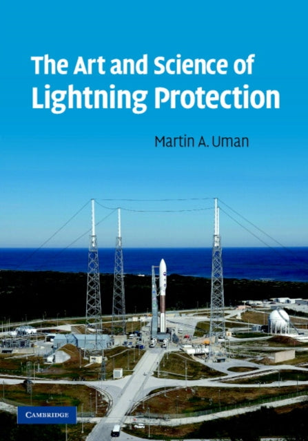 Book cover of: Art and Science of Lightning Protection. By: Martin A. Uman, Martin Uman