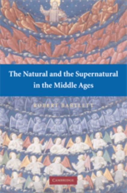 Book cover of: Natural and the Supernatural in the Middle Ages. By: Robert Bartlett