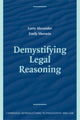 Book cover of: Demystifying Legal Reasoning. By: Alexander, Larry
