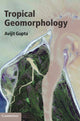 Book cover of: Tropical Geomorphology. By: Avijit Gupta