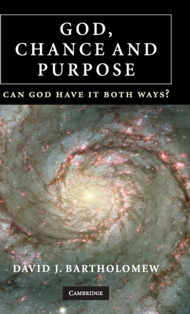 Book cover of: God, Chance and Purpose. By: David J. Bartholomew