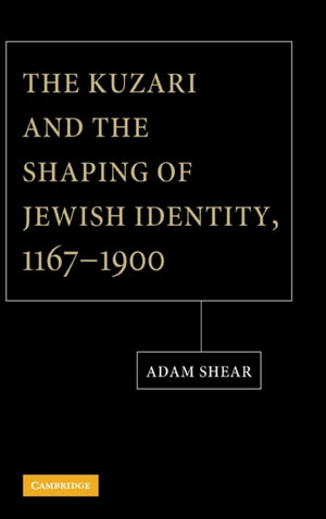 The Kuzari and the Shaping of Jewish Identity, 1167–1900