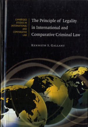 The Principle of Legality in International and Comparative Criminal Law