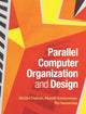 Book cover of: Parallel Computer Organization and Design. By: Michel Dubois