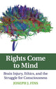 Book cover of: Rights Come to Mind. By: Joseph J. Fins