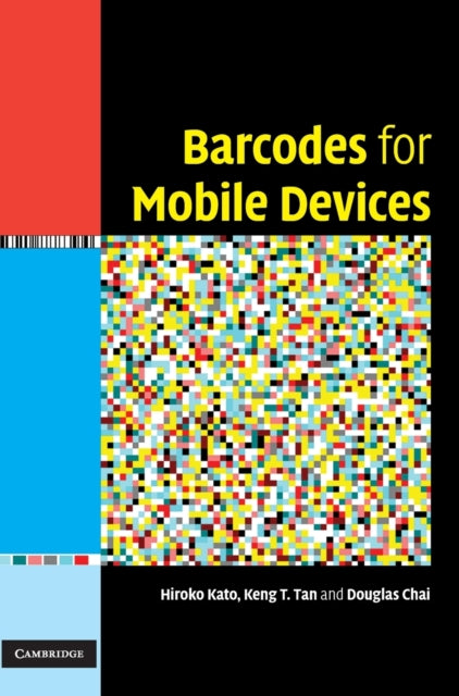 Book cover of: Barcodes for Mobile Devices. By: Hiroko Kato, Keng T. Tan