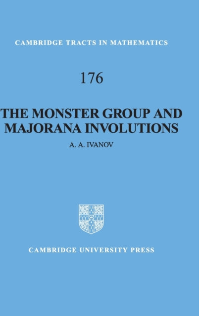 Book cover of: Monster Group and Majorana Involutions. By: A. A. Ivanov