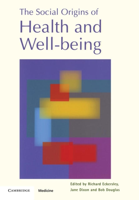 Book cover of: Social Origins of Health and Well-being