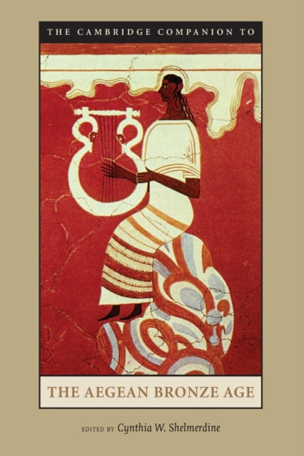 Book cover of: Cambridge Companion to the Aegean Bronze Age. By: Cynthia Shelmerdine, Cynthia W. Shelmerdine