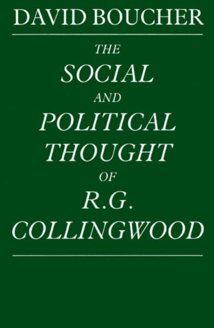 Book cover of: Social and Political Thought of R. G. Collingwood. By: David Boucher