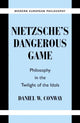 Book cover of: Nietzsche's Dangerous Game. By: Daniel W. Conway