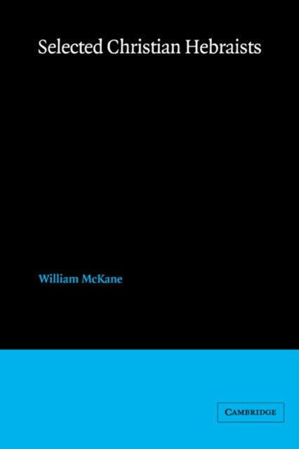Book cover of: Selected Christian Hebraists. By: William McKane