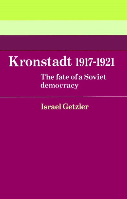 Book cover of: Kronstadt 1917–1921. By: Israel Getzler