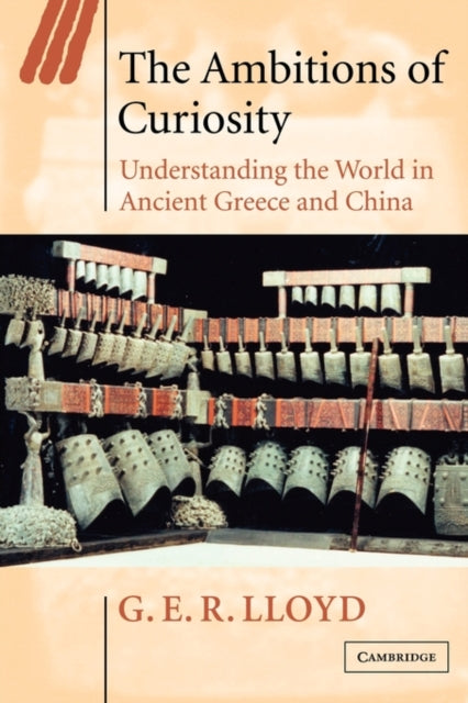 Book cover of: Ambitions of Curiosity. By: G. E. R. Lloyd