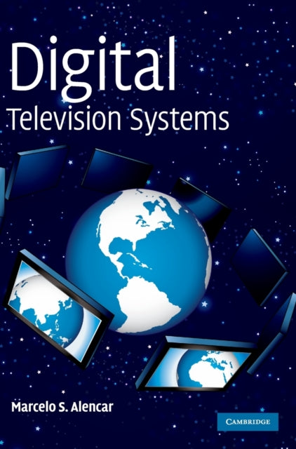 Book cover of: Digital Television Systems. By: Marcelo S. Alencar