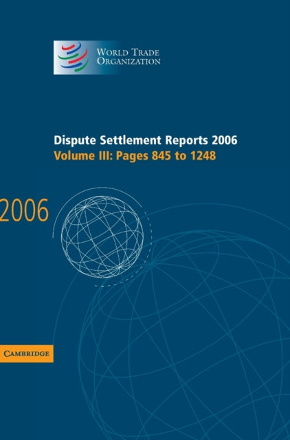 Book cover of: Dispute Settlement Reports 2006: Volume 3, Pages 845–1248. By: World Trade Organization