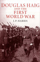 Book cover of: Douglas Haig and the First World War. By: J. P. Harris