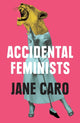 Book cover of: Accidental Feminists. By: Jane Caro